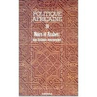 POLITIQUE AFRICAINE N-030-NOIRS ET ARABES UNE HISTOIRE TOURMENTEE