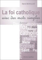 La foi catholique avec des mots simples