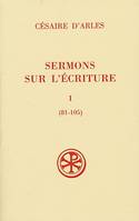 Sermons sur l'Écriture., Tome I, Sermons 81-105, Sermons sur l'écriture - tome 1 Sermons 81-105