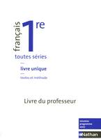 Français - Livre unique 1re toutes séries professeur