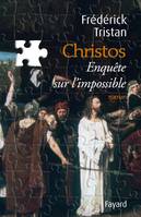 CHRISTOS, UNE ENQUETE SUR L'IMPOSSIBLE