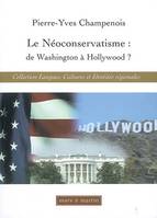 Le néoconservatisme : de Washington à Hollywood ?, essai