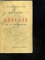 SOUVENIRS D UN REFUGIE. DOUAI, LILLE, PARIS, BOULOGNE SUR MER. 1914 - 1915.