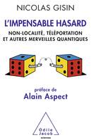 L'Impensable Hasard, Non-localité, téléportation et autres merveilles quantiques