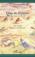 Fous de brousse, Fable animalière à l'usage des âmes démocrates