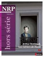 NRP Lycée Hors-Série - Arthur Rimbaud, Les Cahiers de Douai - Mars 2017 (Format PDF)