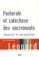 Pastorale et catéchèse des sacrements, impasses et perspectives