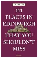 111 Places in Edinburgh That You Shouldn't Miss /anglais