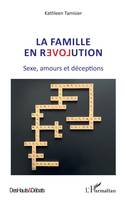 La famille en révolution, Sexe, amours et déceptions