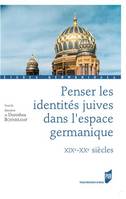 Penser les identités juives dans l'espace germanique, Xixe-xxe siècles