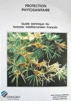 Protection phytosanitaire, Guide technique du forestier méditerranéen français. Chapitre 5