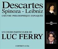 Descartes, Spinoza, Leibniz / l'oeuvre philosophique expliquée