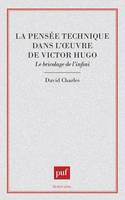 La pensée technique dans l'oeuvre de Victor Hugo, le bricolage de l'infini