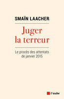 Juger la terreur, Le procès des attentats de janvier 2015