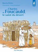 Charles de Foucauld, le saint du désert