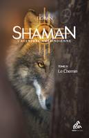 Shaman, L’Aventure amérindienne, Tome 4 : Le Chemin
