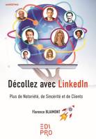 Décollez avec LinkedIn, Plus de Notoriété, de Sincérité et de Clients