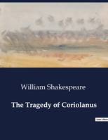 The Tragedy of Coriolanus