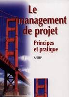 Le management de projet, principes et pratique