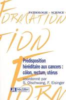 Prédisposition héréditaire aux cancers, côlon, rectum, utérus