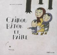 CAILLOU, BATON ET PAILLE