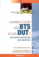 Comment choisir son BTS ou son DUT ?, tout savoir pour réussir son orientation