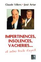 Impertinences, insolences, vacheries...