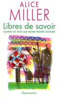 Libres de savoir, Ouvrir les yeux sur notre propre histoire