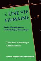 Une vie humaine, Récits biographiques et anthropologie philosophique