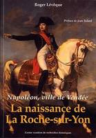Napoléon, ville de Vendée, Naissance de La Roche-sur-Yon