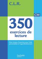 CLR 350 exercices de lecture CM - Livre de l'élève - Ed. 2014