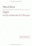 Cahiers Marcel Brion., 4, Orplid ou Une certaine idée de l'Allemagne