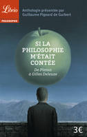 Si la philosophie m'était contée, de Platon à Deleuze, de Platon à Gilles Deleuze