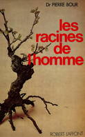 Les racines de l'homme