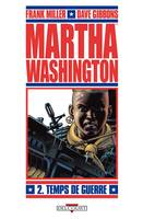 2, Martha Washington T02, Temps de guerre