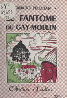 Le fantôme du Gay-Moulin