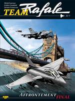 7, Team Rafale - Tome 7 - Affrontement final