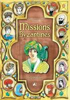Missions byzantines, Une saga d'aventures