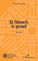 Si Ahmed, le grand, Roman