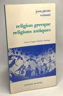 Religion grecque religions antiques --- textes à l'appui / histoire classique