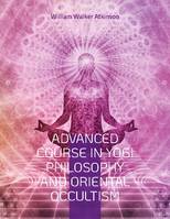 Advanced Course in Yogi Philosophy and Oriental Occultism, Light On The Path, Spiritual Consciousness, The Voice Of Silence, Karma Yoga, Gnani.
