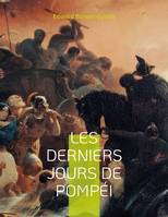 Les derniers jours de Pompéi, le célère roman porté au cinéma par Mario Bonnard et Sergio Leone