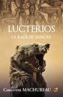 Lucterios, La rage de vaincre