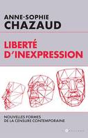 Liberté d'inexpression, Des formes contemporaines de la censure