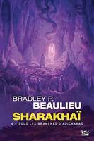 Sharakhaï, T4 : Sous les branches d'adicharas, Sharakhaï, T4