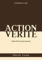 Action et Vérité, Guide d'Eveil Entrepreneurial