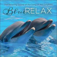 The Relaxing Sound of the Dolphins - Blue Relax - CD