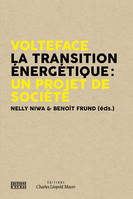 Volteface / la transition énergétique, Un projet de société