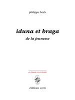 Iduna et Braga, de la jeunesse