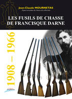 Les fusils de chasse de Francisque Darne, 1908-1966